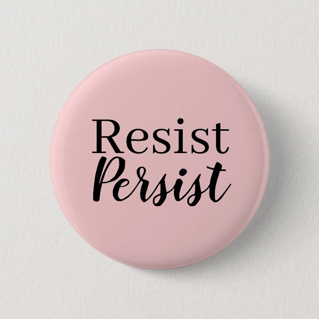 Elegantes, modernes Resist Persist inspirierendes  Button (Vorderseite)