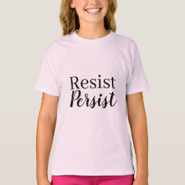 Elegantes, modernes Resist Persist inspirierendes  T-Shirt