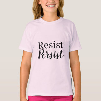 Elegantes, modernes Resist Persist inspirierendes  T-Shirt