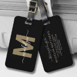 Elegantes Schwarzes Gold Name Monogram Gepäckanhänger<br><div class="desc">Erstellen Sie Ihre eigene, individuelle, stilvolle, elegante Black Gold Script Name Monogram Gepäckmarke. Dieses schicke, stilvolle Gepäckanhänger verleiht jedem Reiseerlebnis eine raffinierte Touch und ist damit das perfekte Accessoire für den Weltreisenden oder für jeden, der einen ernsthaften Fall von Wanderlust hat. Auf der Vorderseite zeigt das Design ein einzigartiges Monogramm...</div>