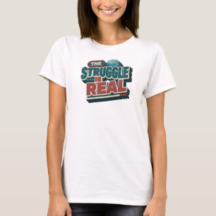 Elegantes & Stylisches Navy THE STRUGGLE IS REAL T-Shirt