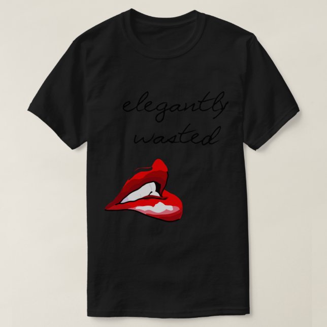 Elegantly Wasted T-Shirt (Design vorne)