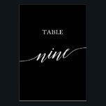 EleganWhite on Black Calligraphy Table Nine Tischnummer<br><div class="desc">Dieses elegante Weiß auf schwarzem Kalligraphietisch mit neun Tischnummern ist perfekt für eine einfache Hochzeit. Das neutrale Design besticht durch eine minimalistische Karte,  die mit romantischer und skurriler Typografie dekoriert ist. Die Karte druckt auf der Vorder- und Rückseite (beidseitig). Andere Tischnummern in der Sammlung werden separat verkauft.</div>