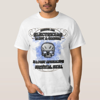 Elektriker - apokalyptische Überlebensfähigkeit T-Shirt