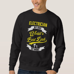Elektriker bei Tag Weltbester Vater bei Nacht Sweatshirt