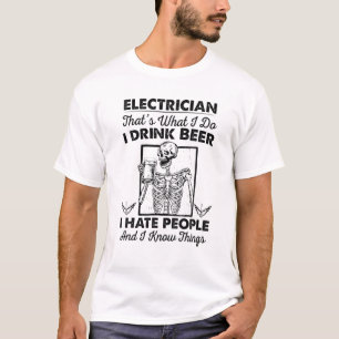 Elektriker Das ist es, was ich trinke Bier ich has T-Shirt