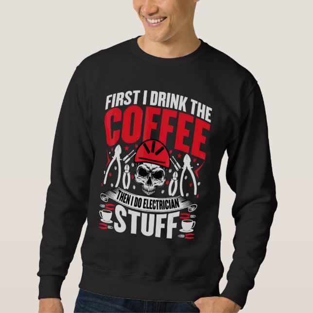 Elektriker   Kaffee  Elektrizitätstechniker Sweatshirt (Vorderseite)