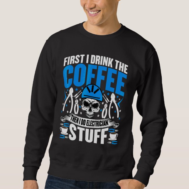 Elektriker   Kaffee  Elektroarbeiter Sweatshirt (Vorderseite)