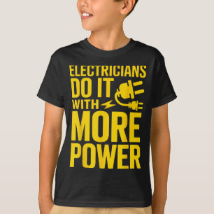 Elektriker machen es mit mehr Kraft Lustig T-Shirt