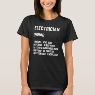 Elektriker Nomen Jemand, der Präzisionselektrik T-Shirt