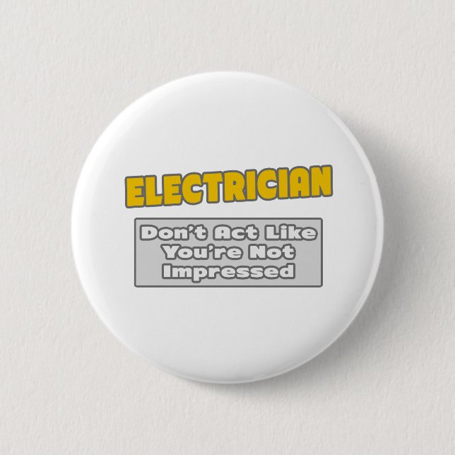 Elektriker .. Sie sind beeindruckt Button (Vorderseite)