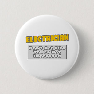 Elektriker .. Sie sind beeindruckt Button