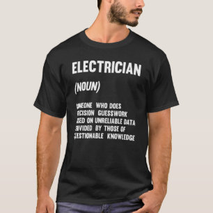 Elektriker Substantiv Jemand, der Präzisionselek T-Shirt