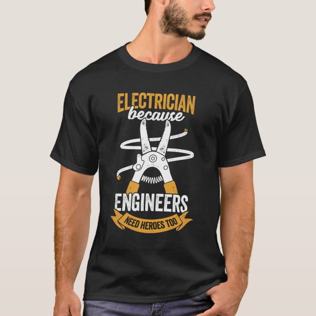 Elektriker, weil Ingenieure auch Helden brauchen T-Shirt (Vorderseite)