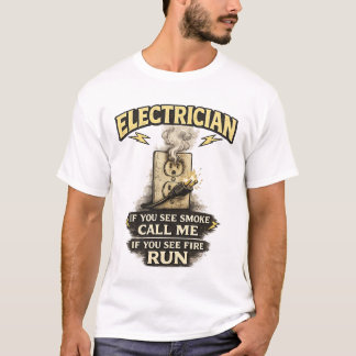 Elektriker Wenn du Rauch siehst, ruf mich an Shirt