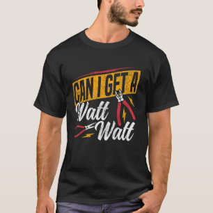 Elektriker Wortspiel Vintage Kann ich ein Watt Wat T-Shirt