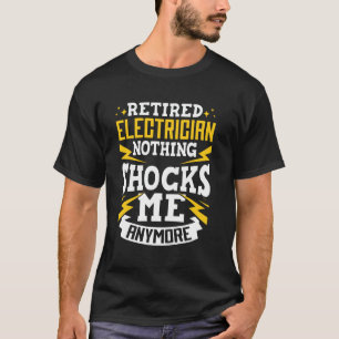Elektrische Arbeitsrente Ruhestand - keine Schocks T-Shirt