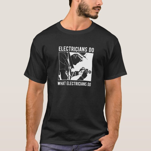 Elektrische Elektroingenieure machen, was Ele T-Shirt (Vorderseite)