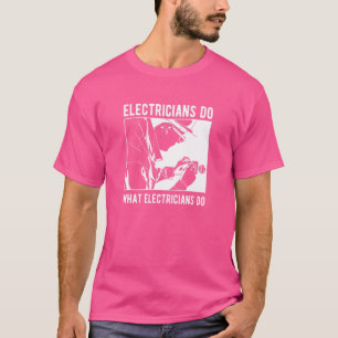 Elektrische Elektroingenieure machen, was Ele T-Shirt