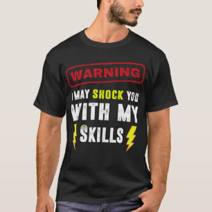 Elektrische Jokes Funny Electrical Spaß Sarcastic T-Shirt