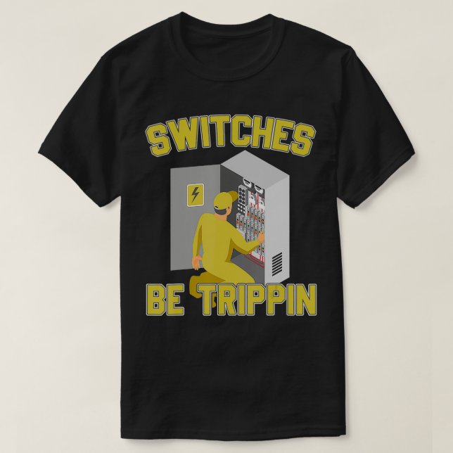 Elektrische Switches werden Trippin-Sicherung Box- T-Shirt (Design vorne)