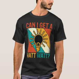 Elektrischer Retro Vintager Stil Kann ich ein Watt T-Shirt