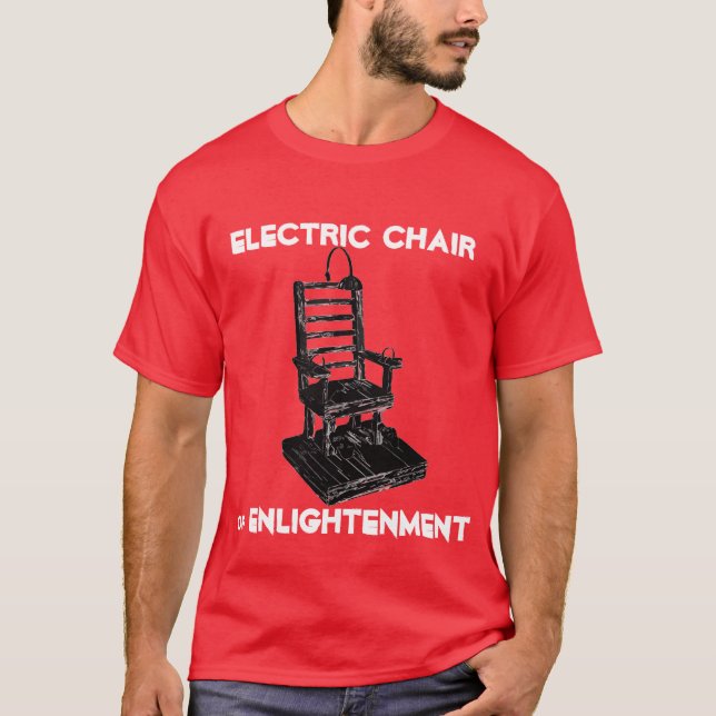 ELEKTRISCHER STUHL DER ERLEUCHTUNG T-Shirt (Vorderseite)