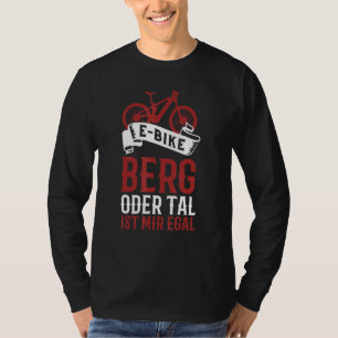 Elektrisches Fahrrad E Bike Mountain oder Tal Mir T-Shirt