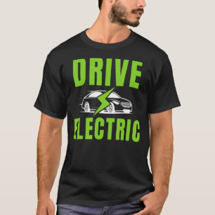 Elektrisches Laufwerk EVs EVs EV Life Electric Veh T-Shirt