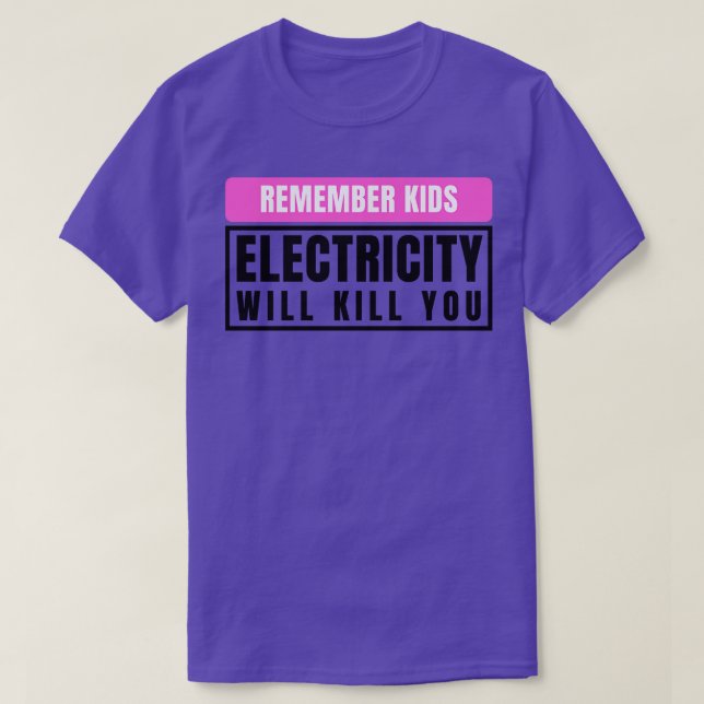 Elektrizität wird Sie töten 11 T-Shirt (Design vorne)