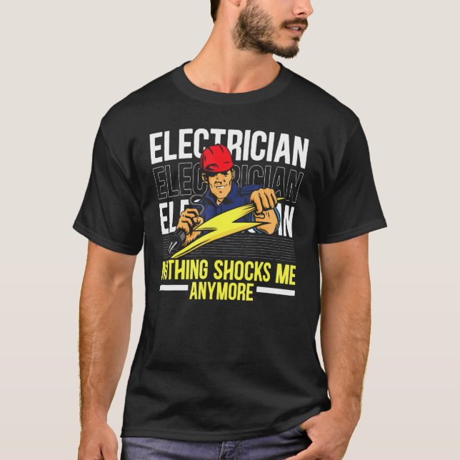 Elektro-nichts schockiert mich noch mehr Strom T-Shirt (Vorderseite)