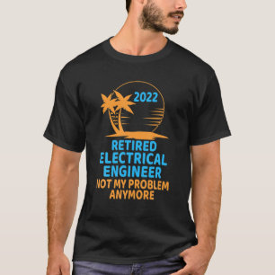 Elektroingenieur 2022 nicht mein Problem T-Shirt