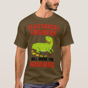 Elektroingenieur wird für Iguana arbeiten T-Shirt