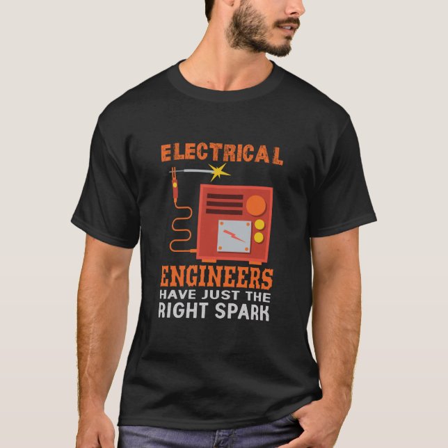 Elektroingenieure haben genau das Richtige T-Shirt (Vorderseite)