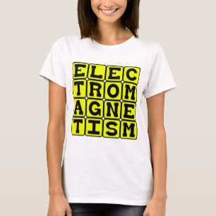 Elektromagnetismus, Zweig der Physik T-Shirt