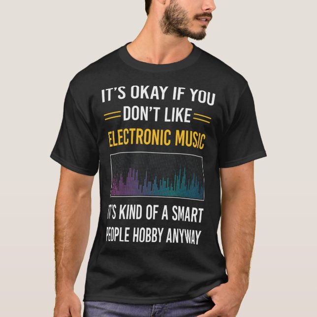 Elektronische Musik für Smart People T-Shirt (Vorderseite)