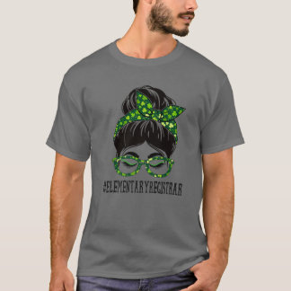 Elementarregistrar Messy Bun St Patrick's Day Sh T-Shirt