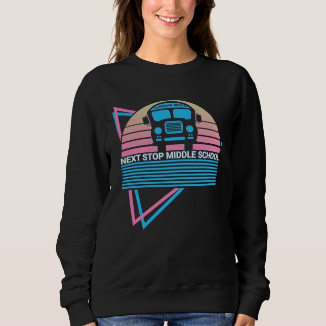 Elementary School School Bus Retro Next Stop Middl Sweatshirt (Vorderseite)
