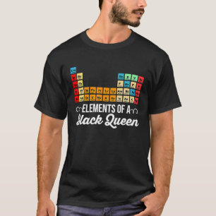 Elemente Einer Schwarzen Königin Periodensystem De T-Shirt
