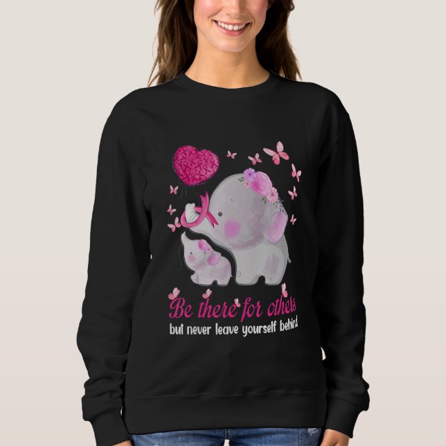 Elephant Be There For Others But Never Leave Yours Sweatshirt (Vorderseite)