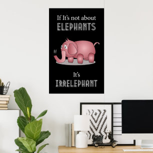 Elephant Funny Quote Poster