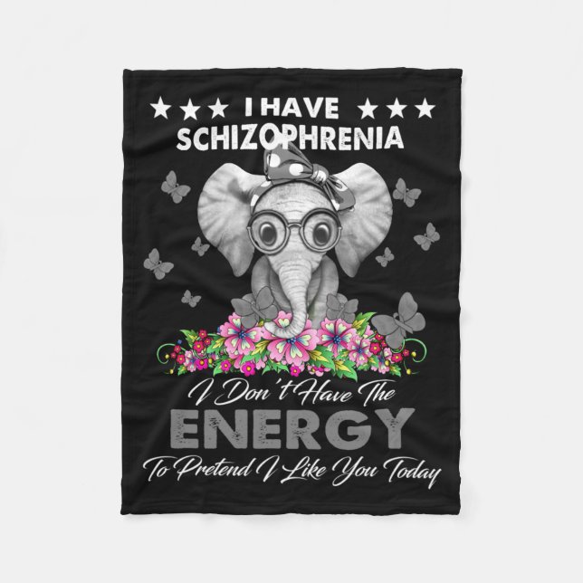 Elephant I Have Schizophrenia I Dont Have The Ene  Fleecedecke (Vorderseite)
