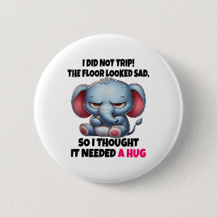 Elephant, ich bin nicht auf den Boden gereist sah Button
