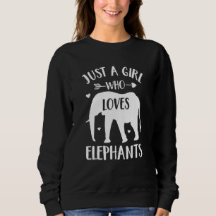 Elephant Lover Geschenk nur ein Mädchen, das Elefa Sweatshirt