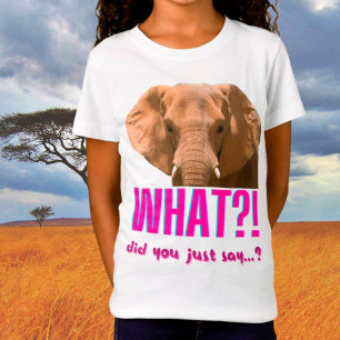 Elephant What Did You Just Say? T-Shirt
