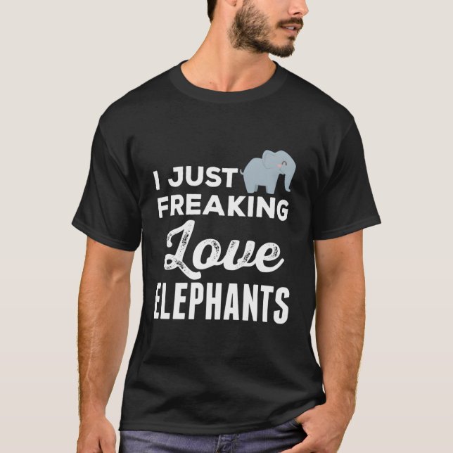 Elephant Zoo I einfach nur Freaking Liebe Elefante T-Shirt (Vorderseite)