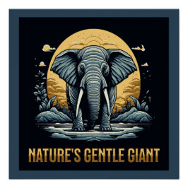 Elephants Nature's Gentle Giant Poster