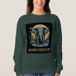 Elephants Nature's Gentle Giant Sweatshirt
