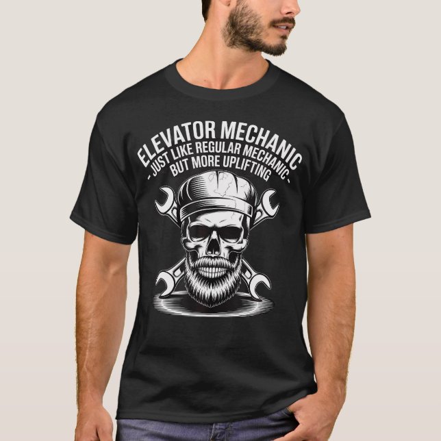 Elevator Mechanic Just Like Regular Mechanic But U T-Shirt (Vorderseite)