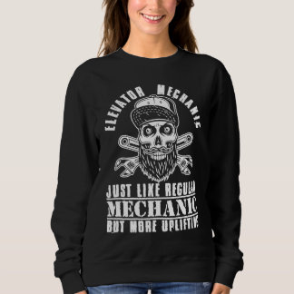 Elevator Mechanic Like Regular Mechanic Elevator E Sweatshirt